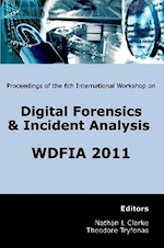 6th International Workshop on Digital Forensics and Incident Analysis (WDFIA 2011)